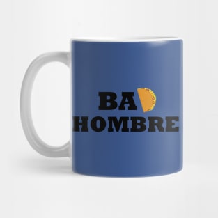 BAD HOMBRE Mug